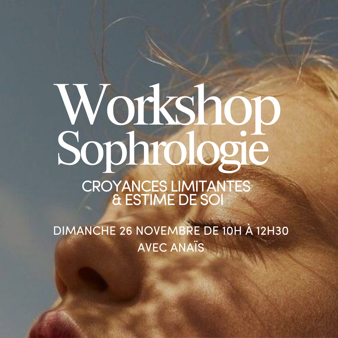 Workshop Sophrologie – Croyances limitantes & Estime de soi